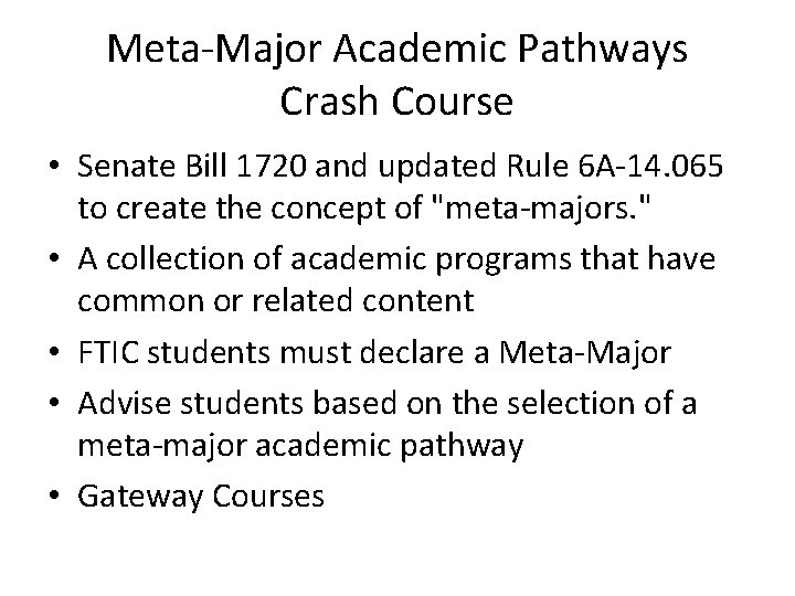 Meta-Major Academic Pathways Crash Course • Senate Bill 1720 and updated Rule 6 A-14.