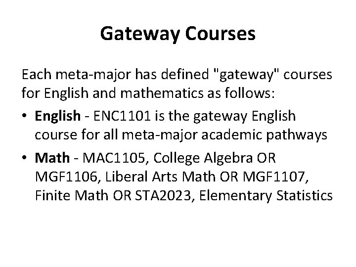 Gateway Courses Each meta-major has defined "gateway" courses for English and mathematics as follows: