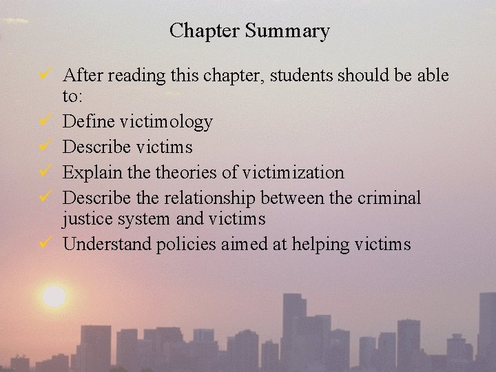 Chapter Summary ü After reading this chapter, students should be able to: ü Define