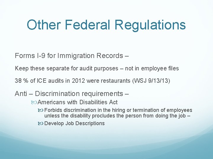 Other Federal Regulations Forms I-9 for Immigration Records – Keep these separate for audit