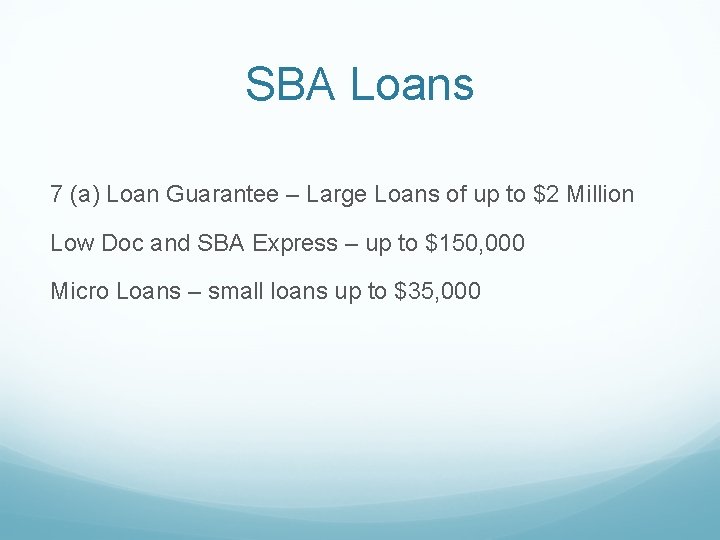 SBA Loans 7 (a) Loan Guarantee – Large Loans of up to $2 Million