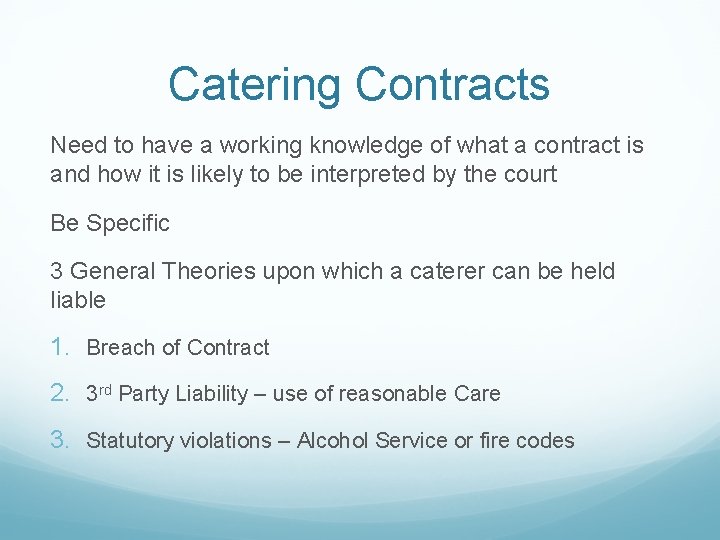 Catering Contracts Need to have a working knowledge of what a contract is and