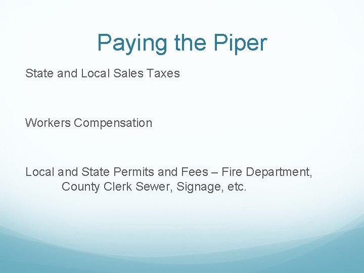 Paying the Piper State and Local Sales Taxes Workers Compensation Local and State Permits