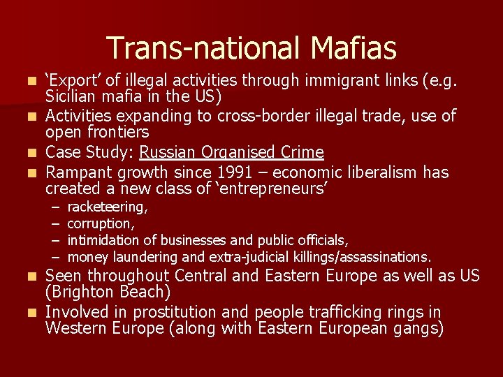 Trans-national Mafias ‘Export’ of illegal activities through immigrant links (e. g. Sicilian mafia in Trans-national Mafias ‘Export’ of illegal activities through immigrant links (e. g. Sicilian mafia in