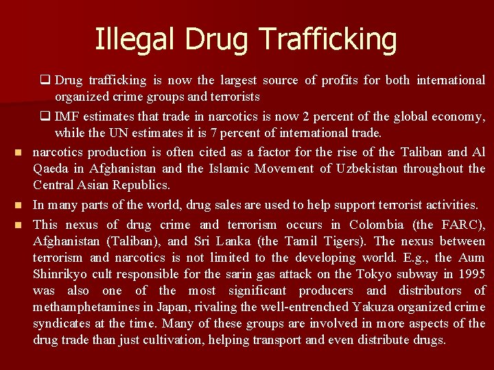 Illegal Drug Trafficking q Drug trafficking is now the largest source of profits for Illegal Drug Trafficking q Drug trafficking is now the largest source of profits for