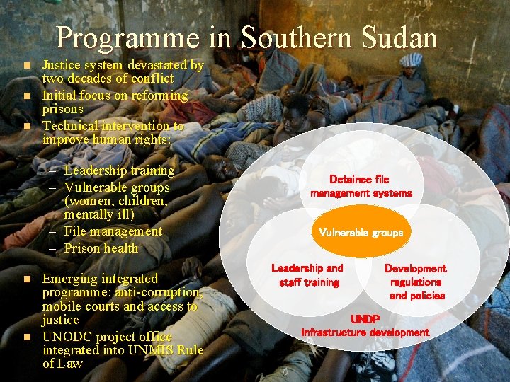 Programme in Southern Sudan Justice system devastated by two decades of conflict n Initial Programme in Southern Sudan Justice system devastated by two decades of conflict n Initial