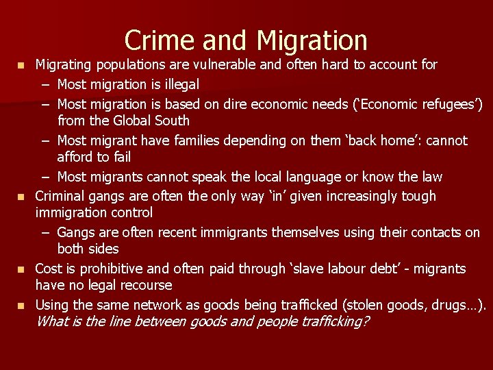 Crime and Migration n n Migrating populations are vulnerable and often hard to account Crime and Migration n n Migrating populations are vulnerable and often hard to account