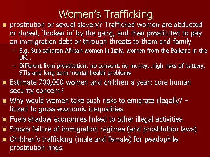 Women’s Trafficking n prostitution or sexual slavery? Trafficked women are abducted or duped, ‘broken Women’s Trafficking n prostitution or sexual slavery? Trafficked women are abducted or duped, ‘broken