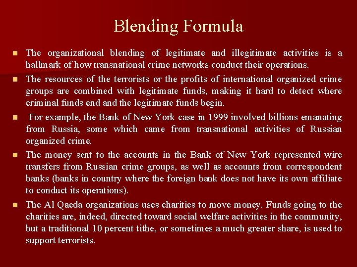 Blending Formula n n n The organizational blending of legitimate and illegitimate activities is Blending Formula n n n The organizational blending of legitimate and illegitimate activities is