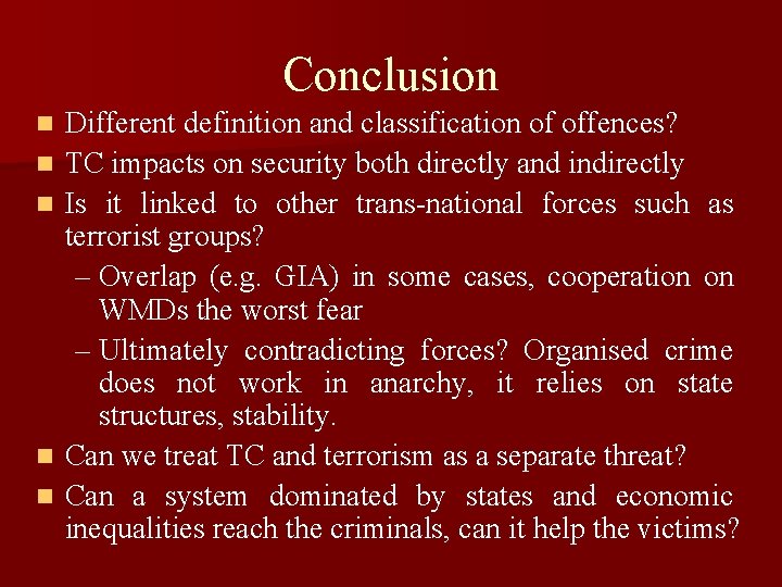 Conclusion n n Different definition and classification of offences? TC impacts on security both Conclusion n n Different definition and classification of offences? TC impacts on security both
