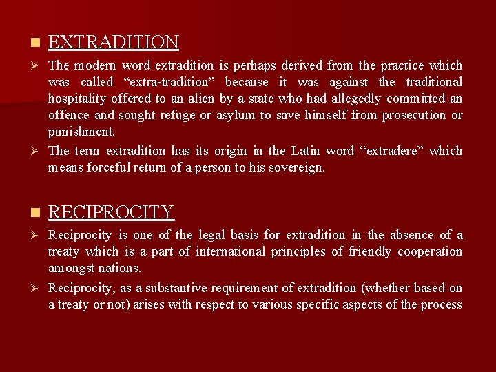 n EXTRADITION The modern word extradition is perhaps derived from the practice which was n EXTRADITION The modern word extradition is perhaps derived from the practice which was