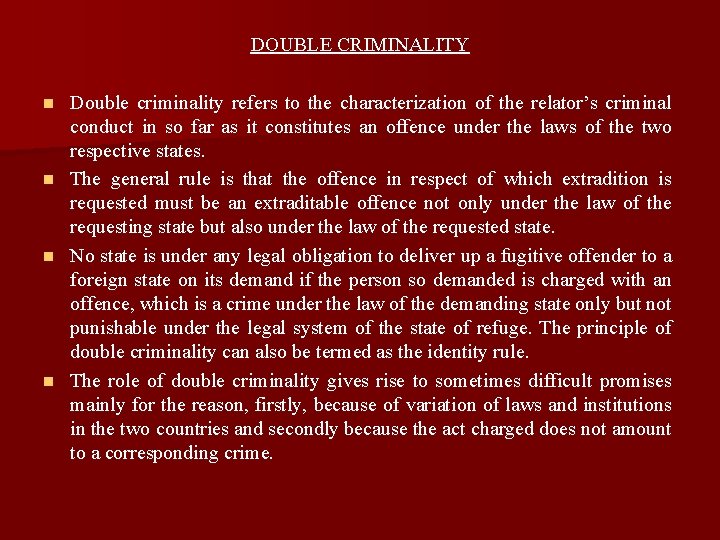 DOUBLE CRIMINALITY Double criminality refers to the characterization of the relator’s criminal conduct in DOUBLE CRIMINALITY Double criminality refers to the characterization of the relator’s criminal conduct in