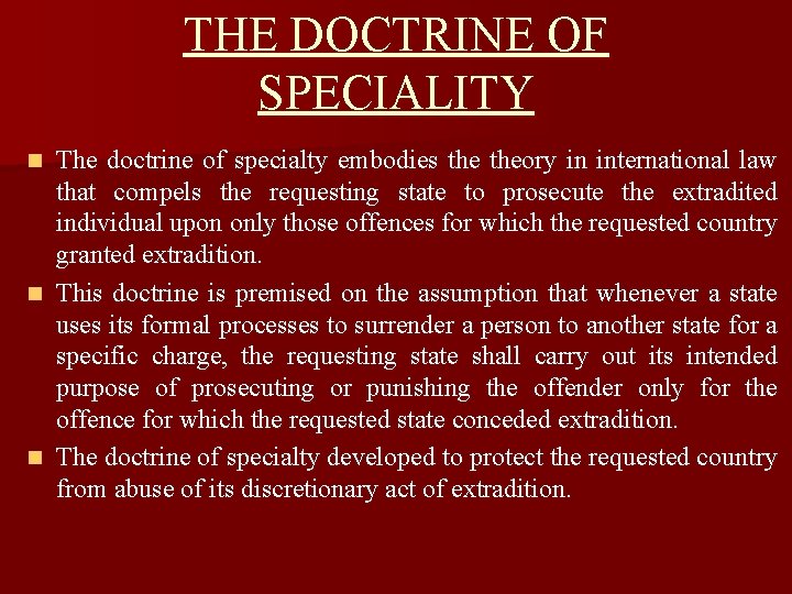 THE DOCTRINE OF SPECIALITY The doctrine of specialty embodies theory in international law that THE DOCTRINE OF SPECIALITY The doctrine of specialty embodies theory in international law that