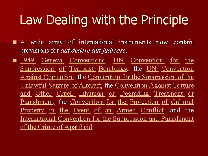 Law Dealing with the Principle A wide array of international instruments now contain provisions Law Dealing with the Principle A wide array of international instruments now contain provisions
