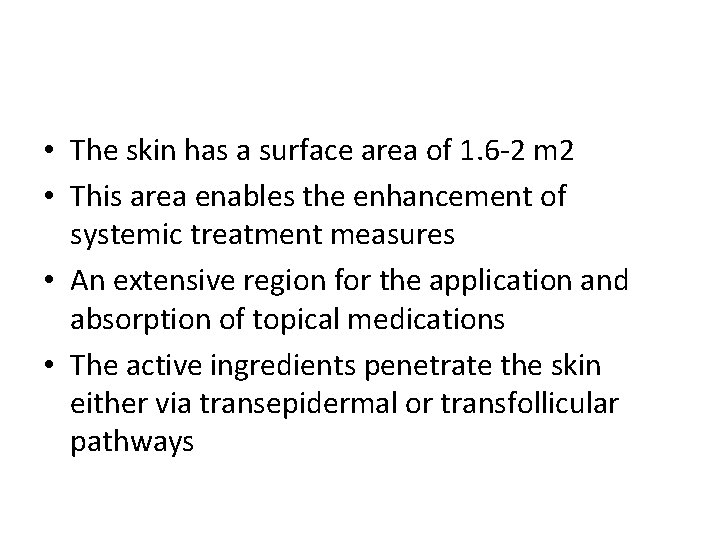  • The skin has a surface area of 1. 6 -2 m 2