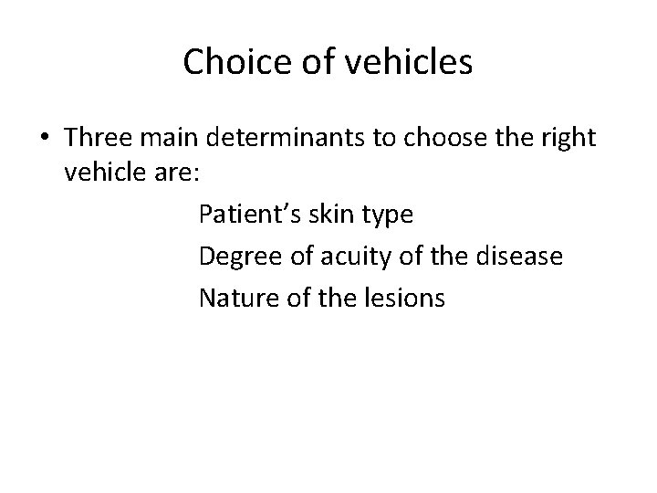 Choice of vehicles • Three main determinants to choose the right vehicle are: Patient’s