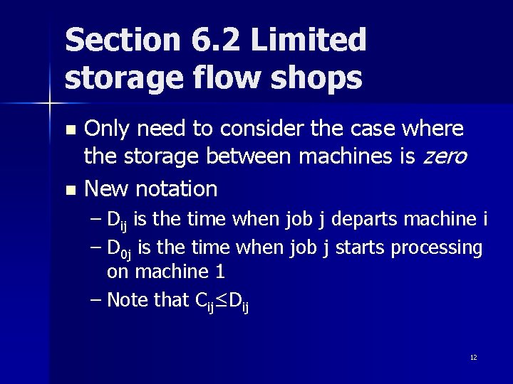 Section 6. 2 Limited storage flow shops Only need to consider the case where