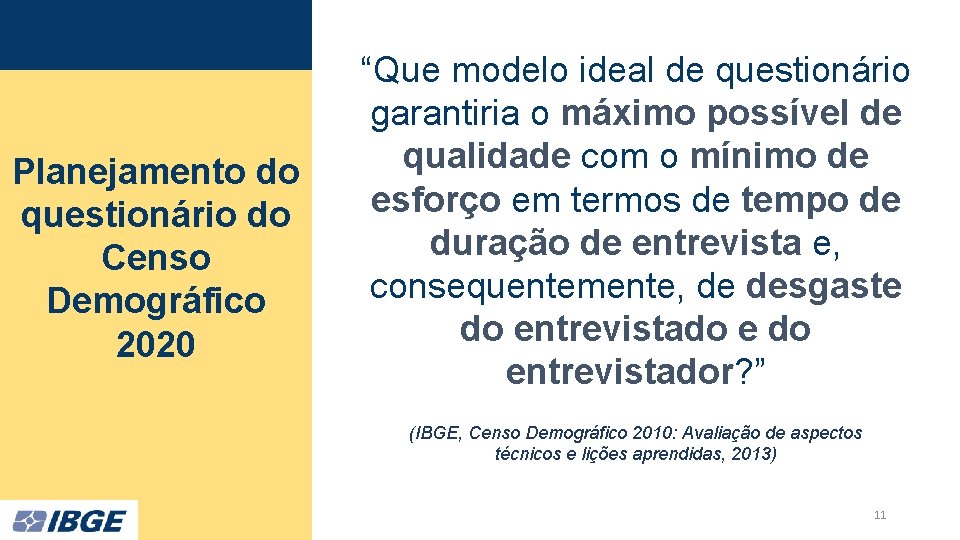 Planejamento do questionário do Censo Demográfico 2020 “Que modelo ideal de questionário garantiria o