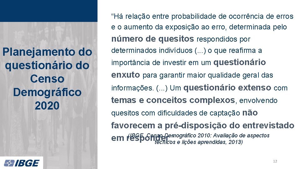 “Há relação entre probabilidade de ocorrência de erros e o aumento da exposição ao