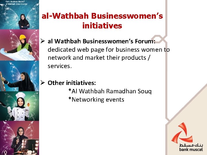 al-Wathbah Businesswomen’s initiatives Ø al Wathbah Businesswomen’s Forum: dedicated web page for business women