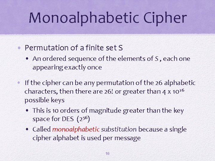 Monoalphabetic Cipher • Permutation of a finite set S • An ordered sequence of