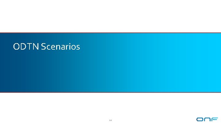 ODTN Scenarios 20 ODTN Scenarios 20