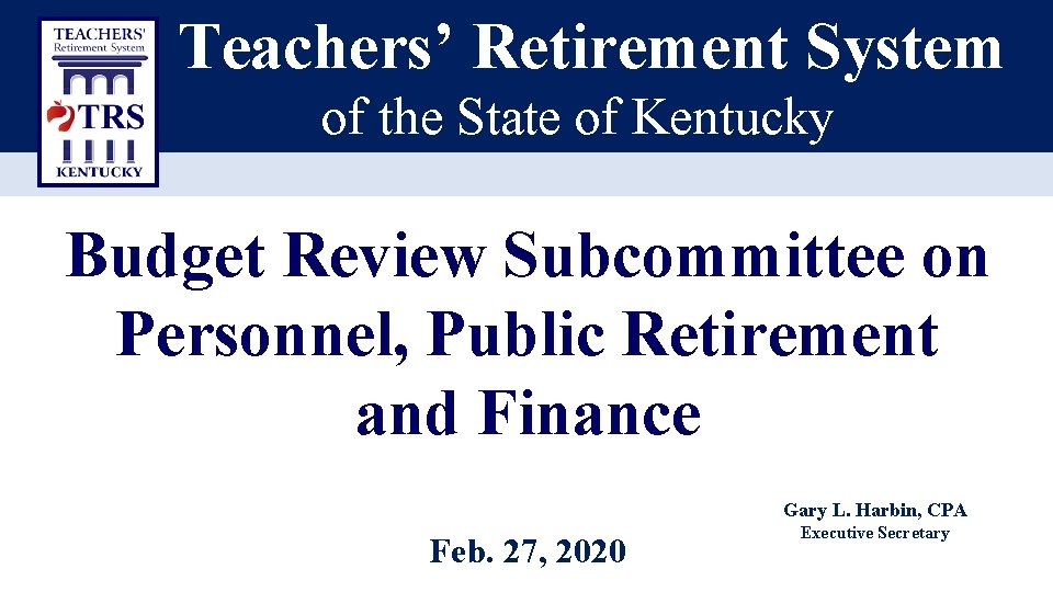 Teachers’ Retirement System of the State of Kentucky Budget Review Subcommittee on Personnel, Public
