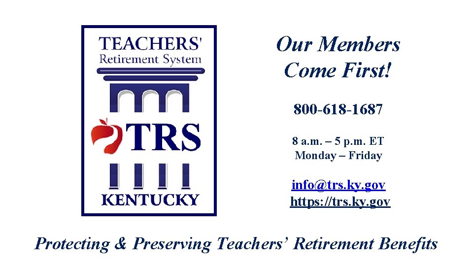 Our Members Come First! 800 -618 -1687 8 a. m. – 5 p. m.