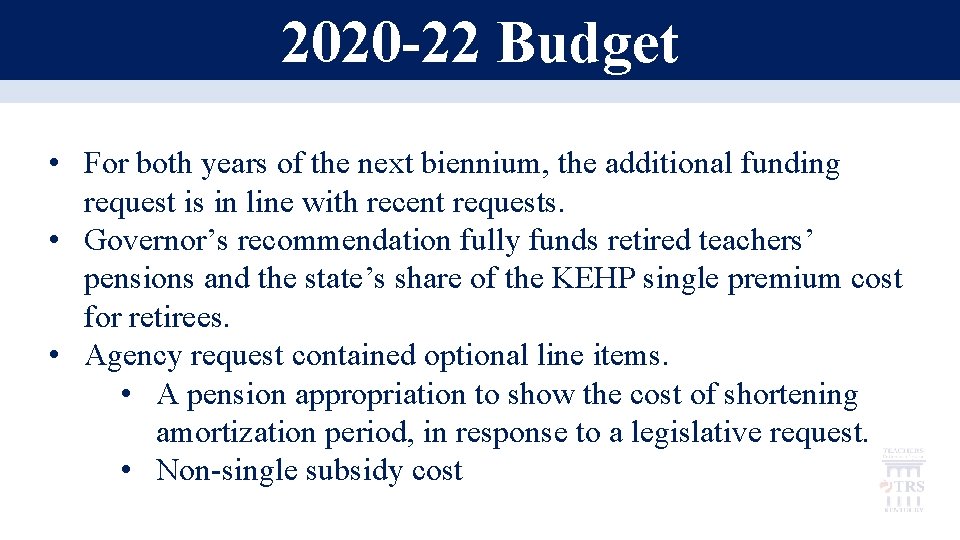 2020 -22 Budget • For both years of the next biennium, the additional funding