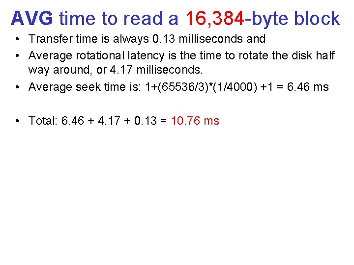 AVG time to read a 16, 384 byte block • Transfer time is always