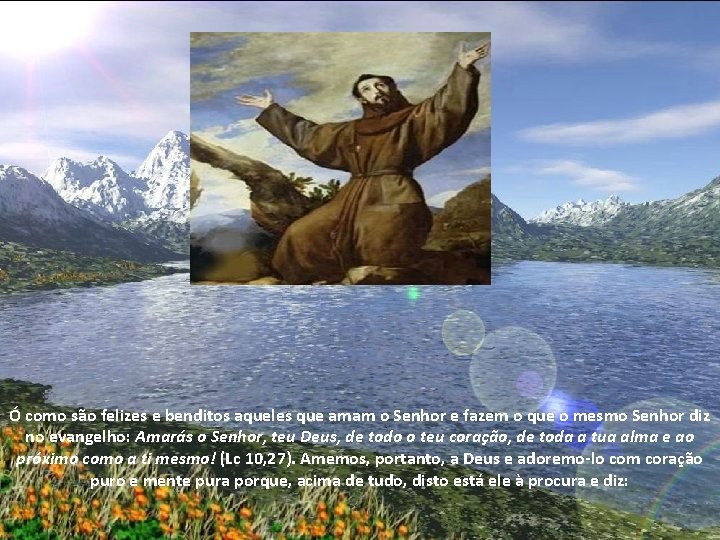 Ó como são felizes e benditos aqueles que amam o Senhor e fazem o