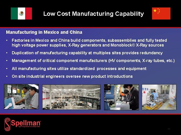 Low Cost Manufacturing Capability Manufacturing in Mexico and China • Factories in Mexico and Low Cost Manufacturing Capability Manufacturing in Mexico and China • Factories in Mexico and