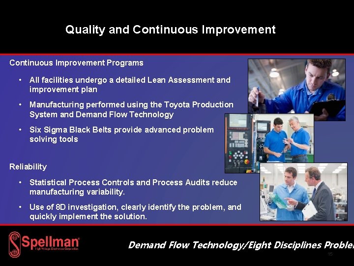 Quality and Continuous Improvement Programs • All facilities undergo a detailed Lean Assessment and Quality and Continuous Improvement Programs • All facilities undergo a detailed Lean Assessment and