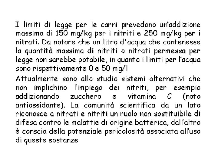 I limiti di legge per le carni prevedono un’addizione massima di 150 mg/kg per