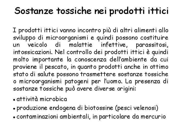 Sostanze tossiche nei prodotti ittici I prodotti ittici vanno incontro più di altri alimenti