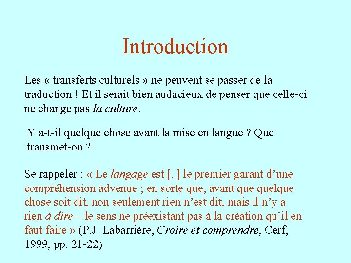 Introduction Les « transferts culturels » ne peuvent se passer de la traduction !