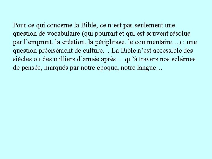 Pour ce qui concerne la Bible, ce n’est pas seulement une question de vocabulaire