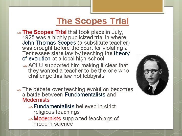 The Scopes Trial that took place in July, 1925 was a highly publicized trial