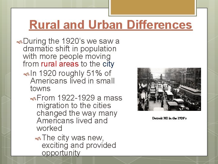 Rural and Urban Differences During the 1920’s we saw a dramatic shift in population