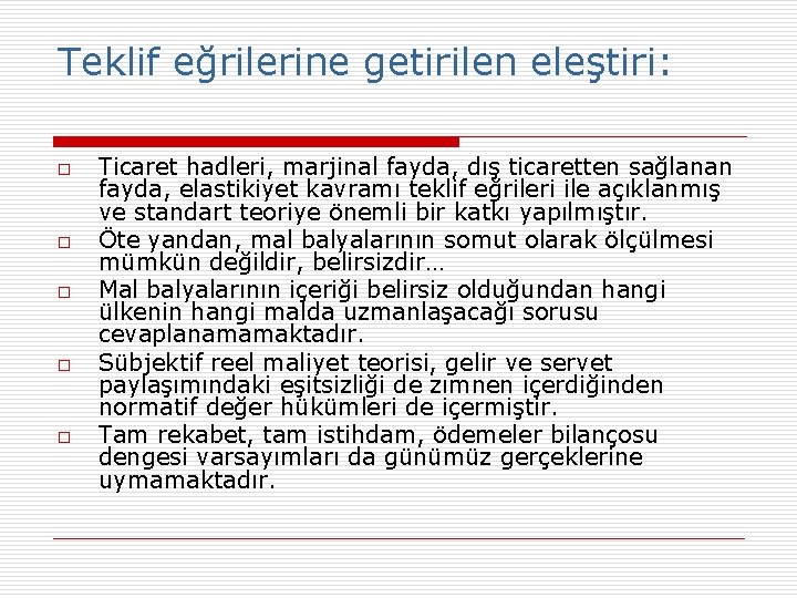 Teklif eğrilerine getirilen eleştiri: o o o Ticaret hadleri, marjinal fayda, dış ticaretten sağlanan