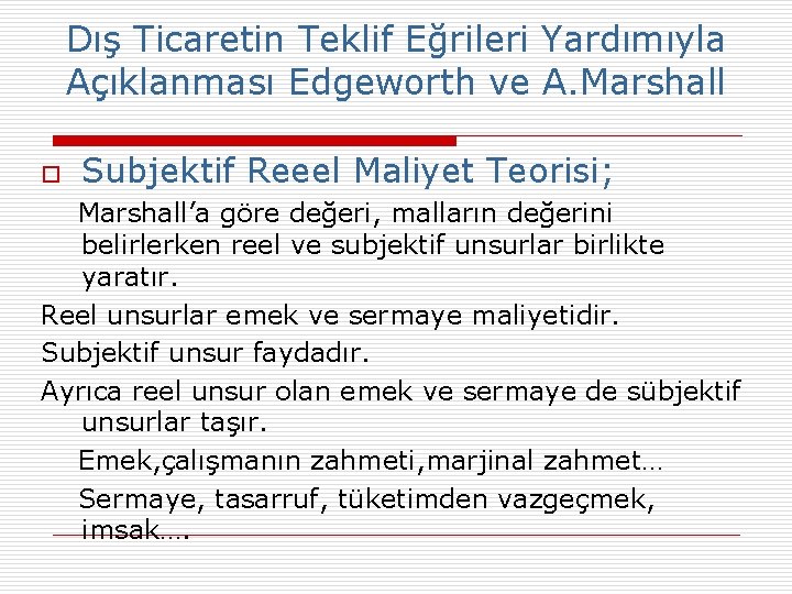 Dış Ticaretin Teklif Eğrileri Yardımıyla Açıklanması Edgeworth ve A. Marshall o Subjektif Reeel Maliyet