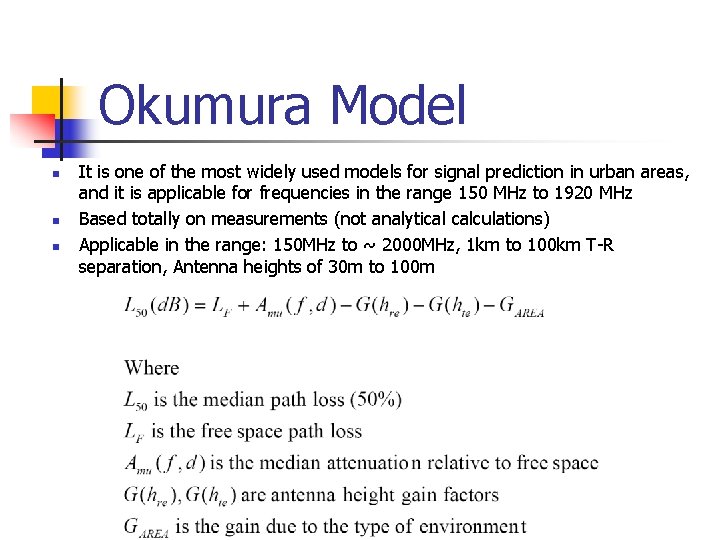 Okumura Model n n n It is one of the most widely used models