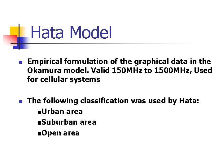Hata Model n n Empirical formulation of the graphical data in the Okamura model.