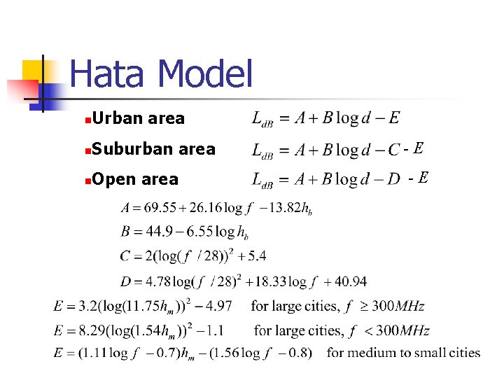 Hata Model n Urban area n Suburban area n Open area -E -E 