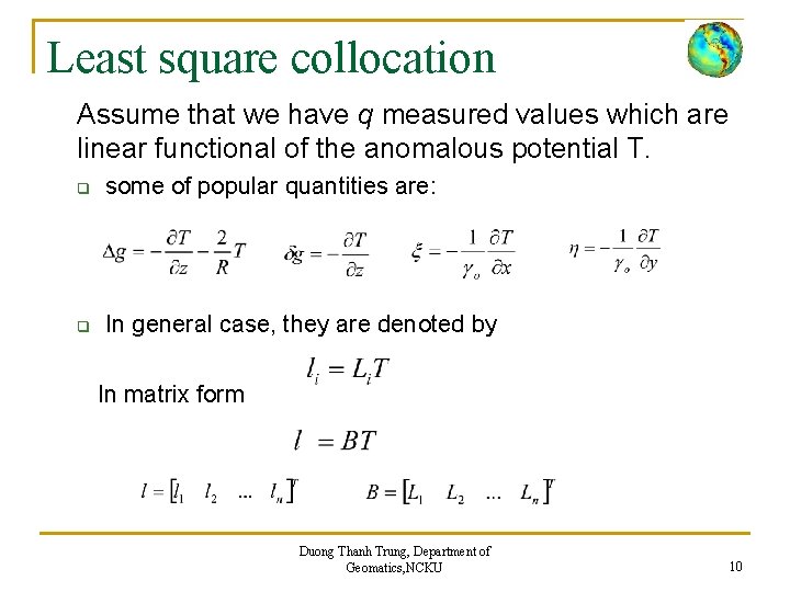 Least square collocation Assume that we have q measured values which are linear functional