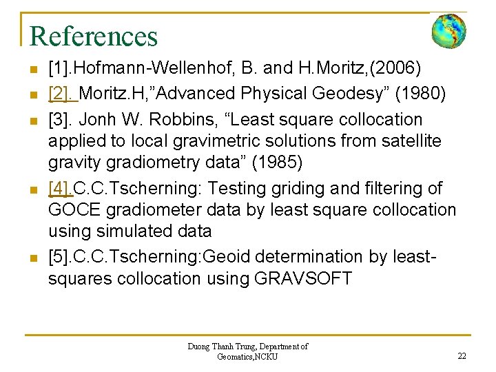 References n n n [1]. Hofmann-Wellenhof, B. and H. Moritz, (2006) [2]. Moritz. H,
