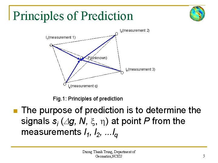 Principles of Prediction l 2(measurement 2) l 1(measurement 1) P(unknown) l 3(measurement 3) lq(measurement