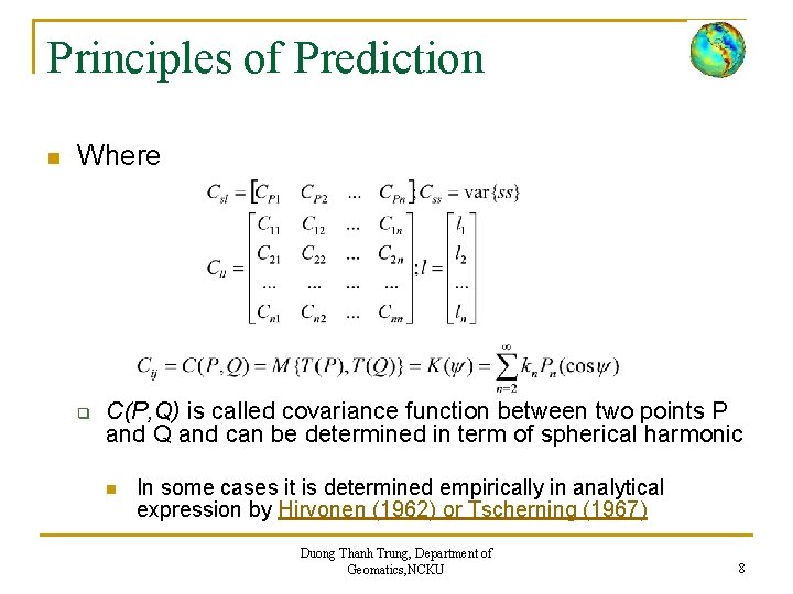 Principles of Prediction n Where q C(P, Q) is called covariance function between two