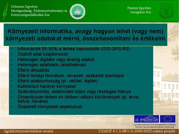 Környezeti informatika, avagy hogyan lehet (vagy nem) környezeti adatokat mérni, összehasonlítani és értékelni •