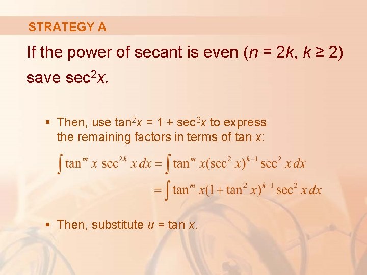 STRATEGY A If the power of secant is even (n = 2 k, k